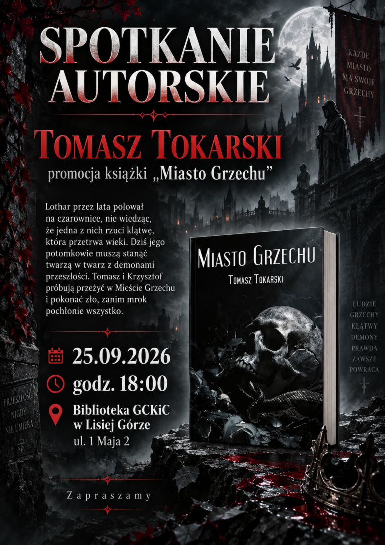 lakat spotkania autorskiego z Tomaszem Tokarskim promującego książkę „Miasto Grzechu” w Bibliotece GCKiC w Lisiej Górze
